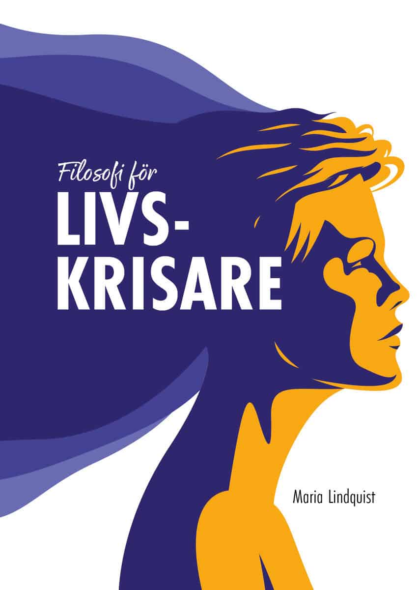 Maria Lindquist : Filosofi för livskrisare