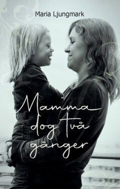 Maria Ljungmark : Mamma dog två gånger