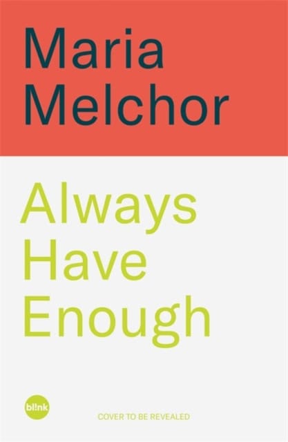 Melchor, Maria | ALWAYS HAVE ENOUGH