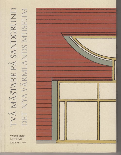 Linder, Maria Mellander, Barbro Törnquist, Gunnel : Två mästare på Sandgrund Det nya Värmlands Museum, Värmland Förr och Nu 1999