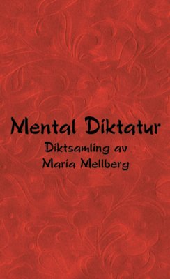 Maria Mellberg : Mental diktatur