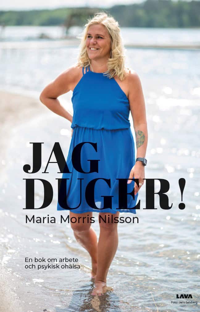 Maria Morris Nilsson : Jag duger! :  en bok om arbete och psykisk ohälsa
