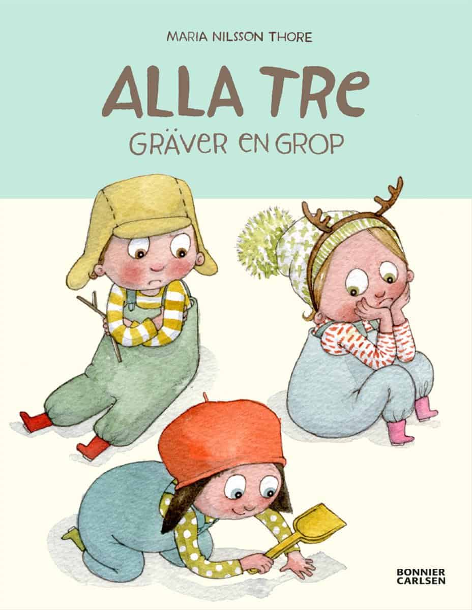 Maria Nilsson Thore : Alla tre gräver en grop