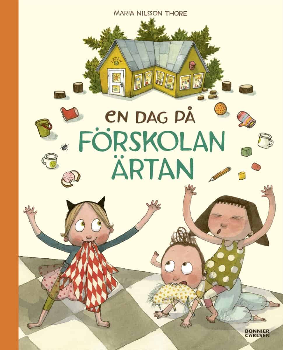 Maria Nilsson Thore : En dag på förskolan Ärtan