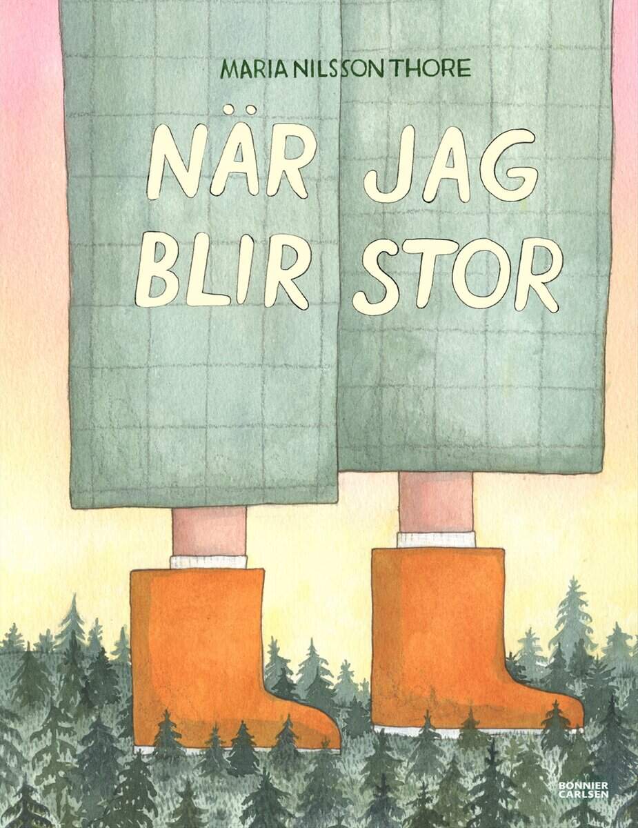 Maria Nilsson Thore : När jag blir stor