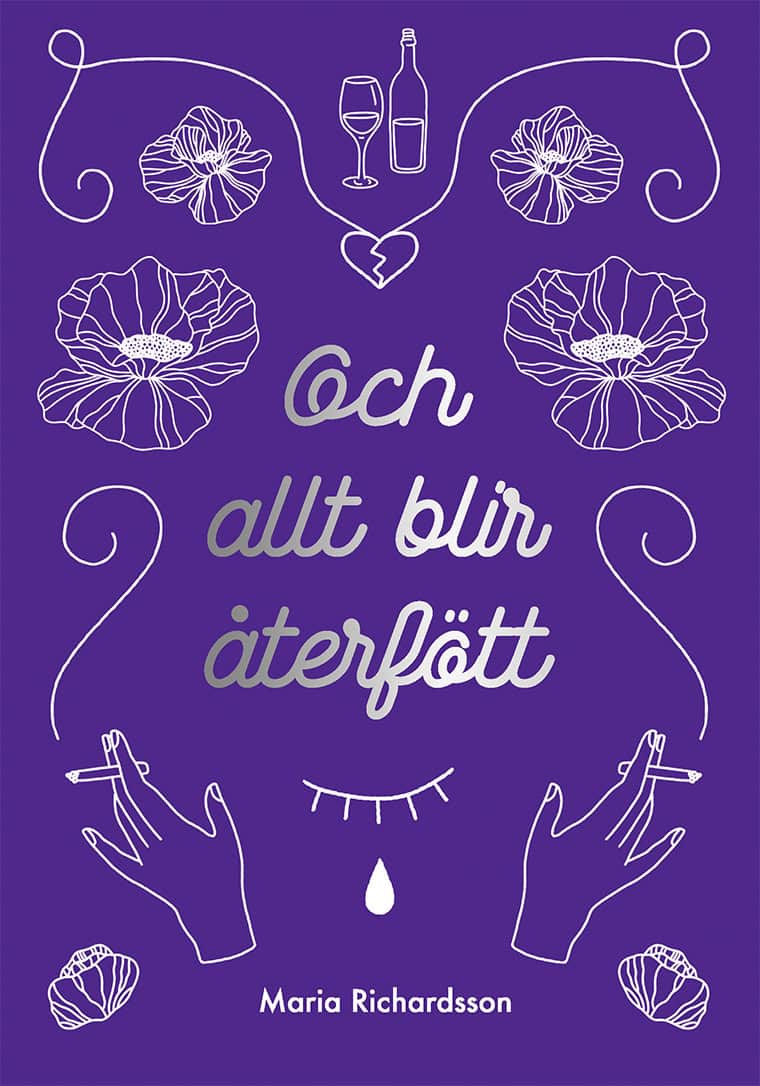 Maria Richardsson : Och allt blir återfött