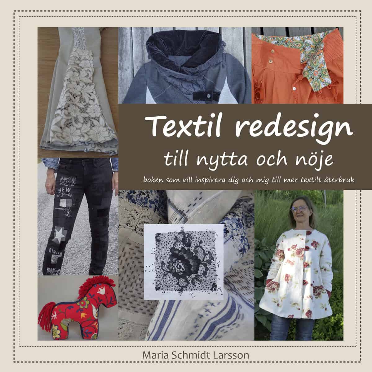 Maria Schmidt Larsson : Textil redesign : till nytta och nöje