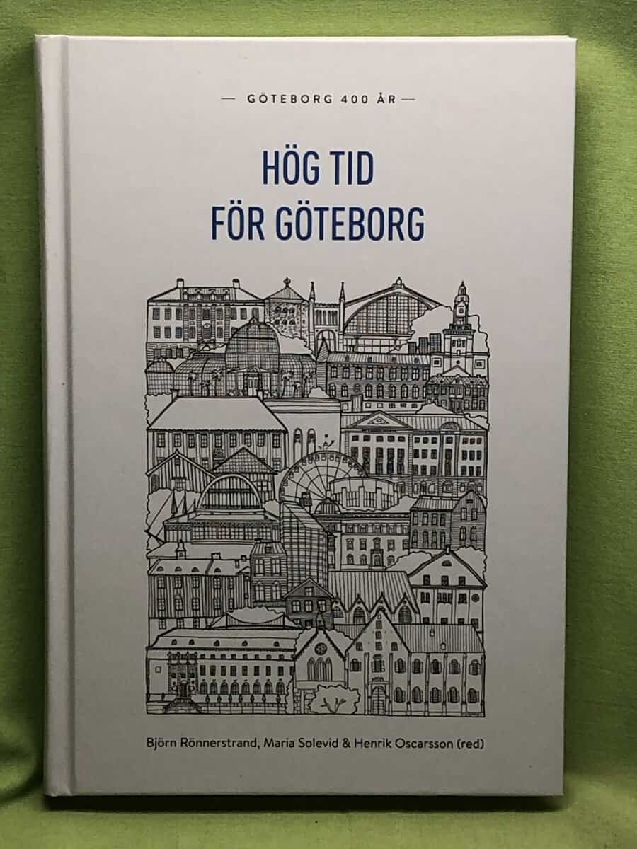 Björn Rönnerstrand, Maria Solevid, Henrik Oscarsson : Hög tid för Göteborg