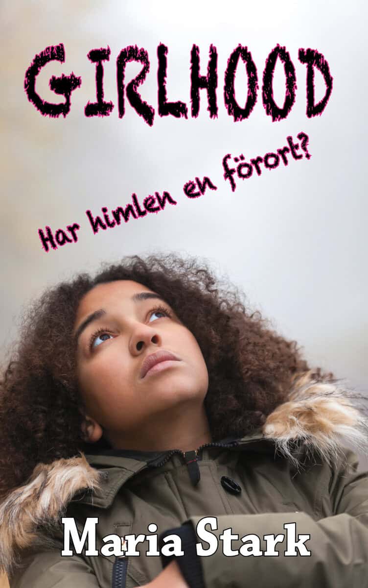 Maria Stark : Girlhood : har himlen en förort?