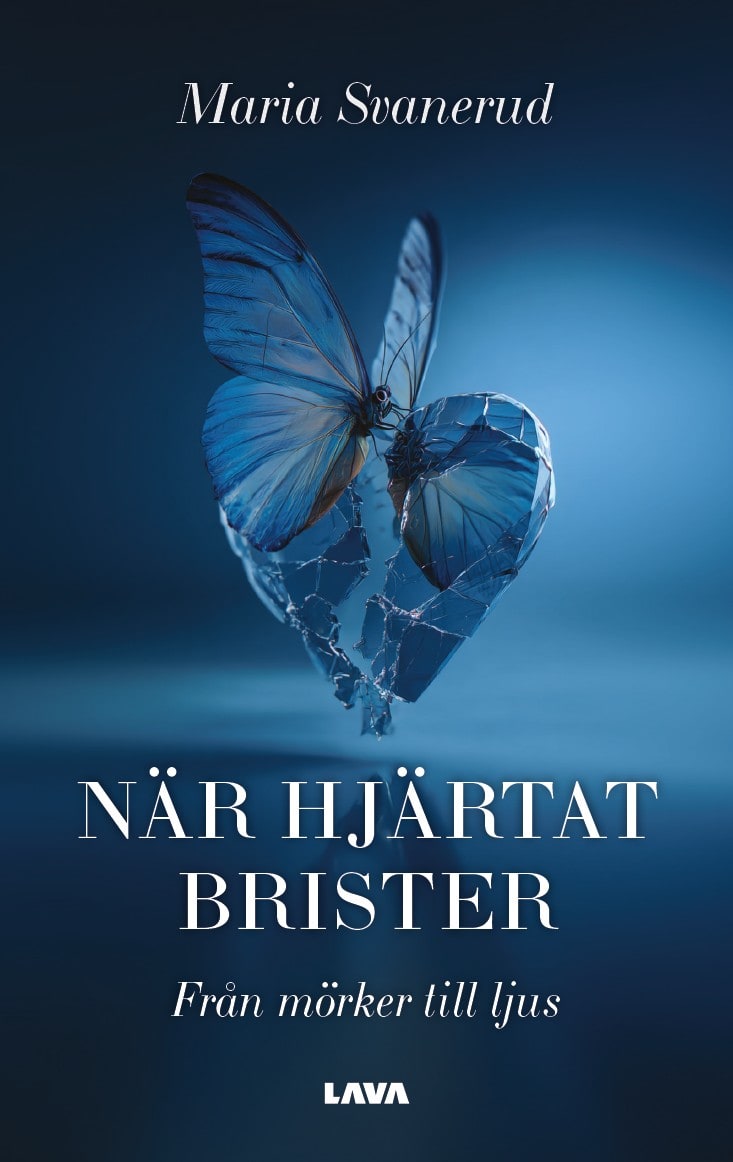 Maria Svanerud : När hjärtat brister -  Från mörker till ljus