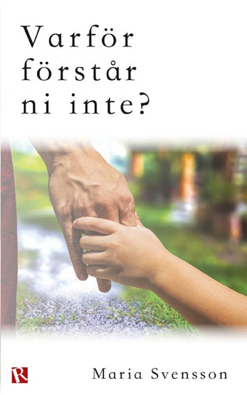 Maria Svensson : Varför förstår ni inte?