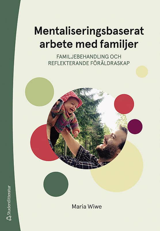 Maria Svernell : Mentaliseringsbaserat arbete med familjer