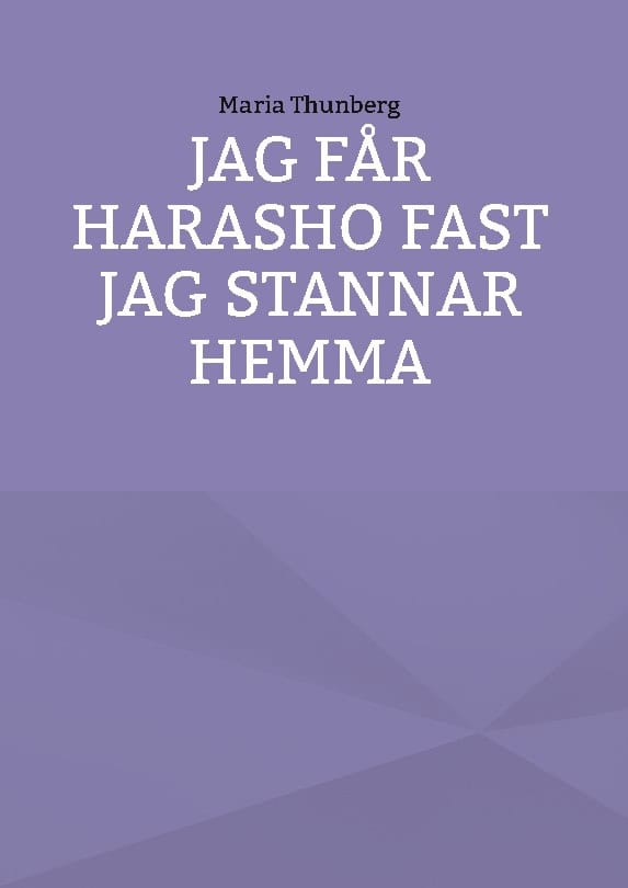 Maria Thunberg : Jag får Harasho fast jag stannar hemma