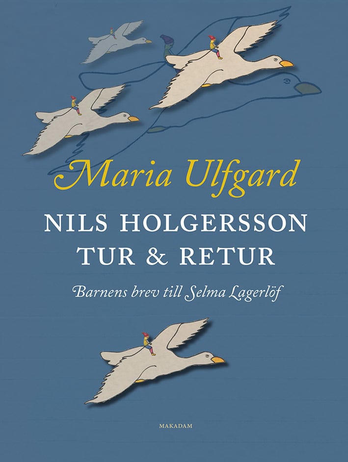 Maria Ulfgard : Nils Holgersson tur & retur : barnens brev till Selma Lagerlöf