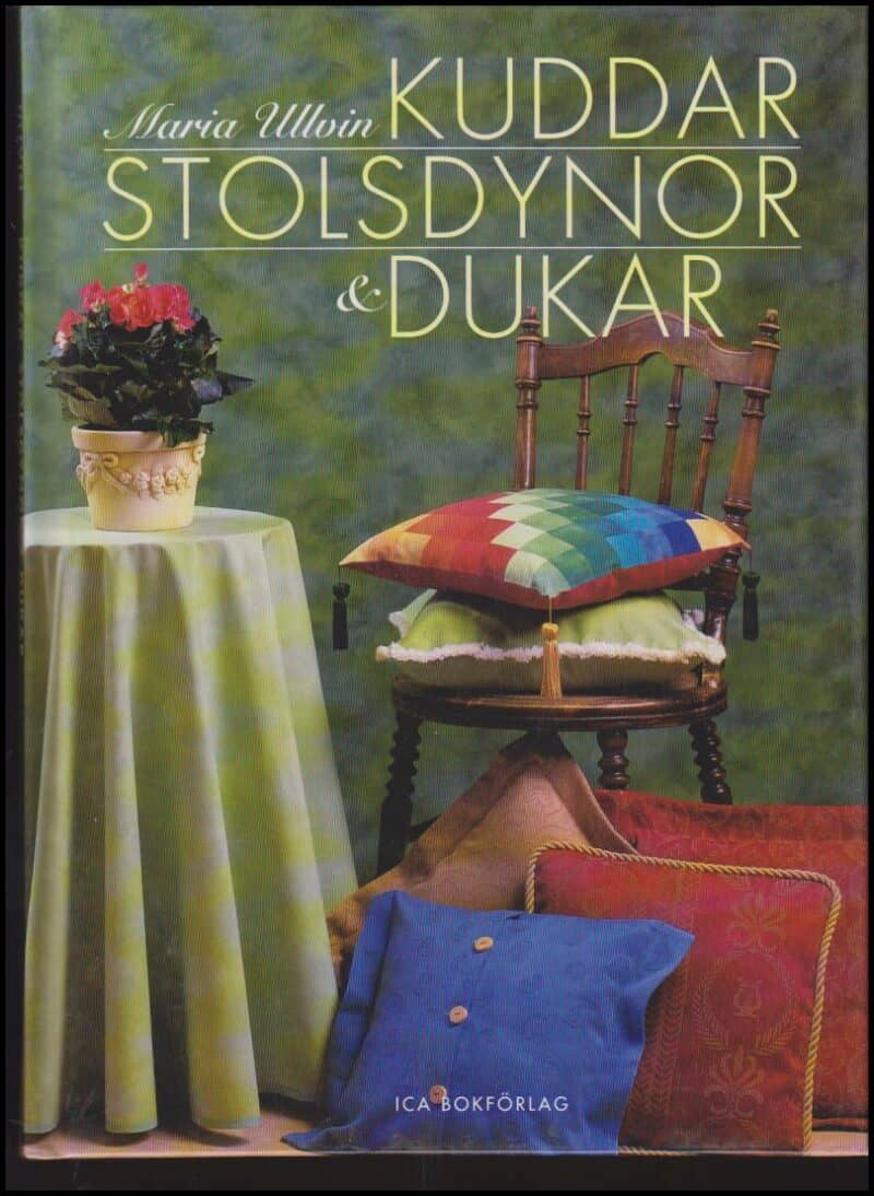 Maria Ullvin : Kuddar, stolsdynor och dukar