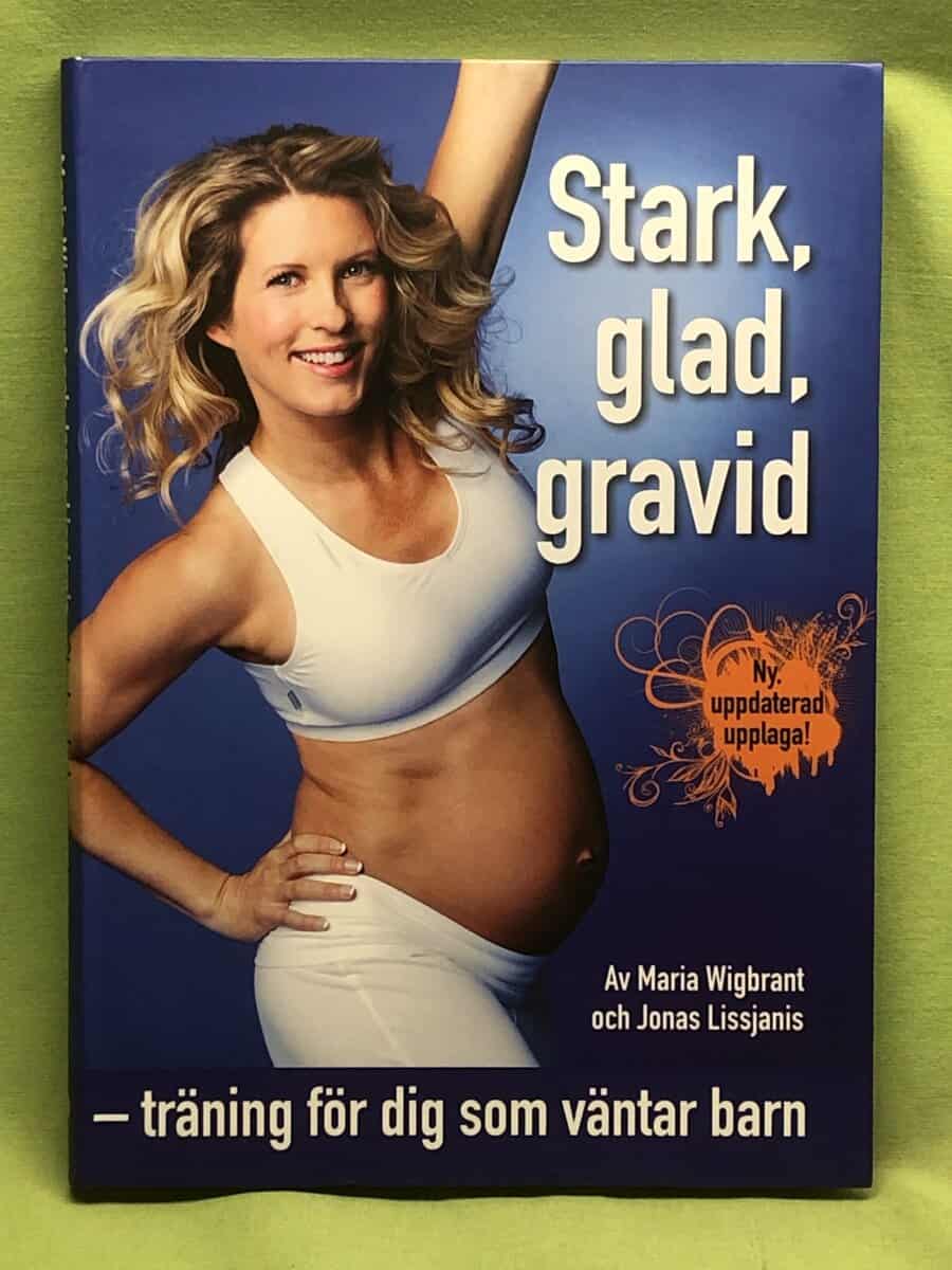 Maria Wigbrant : Stark, glad, gravid