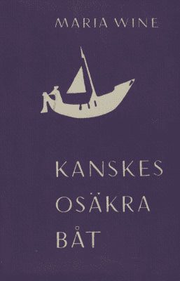 Maria Wine : Kanskes osäkra båt