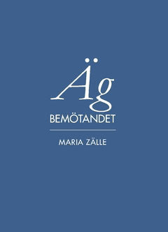 Maria Zälle : Äg bemötandet