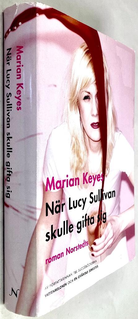 Marian Keyes : När Lucy Sullivan skulle gifta sig