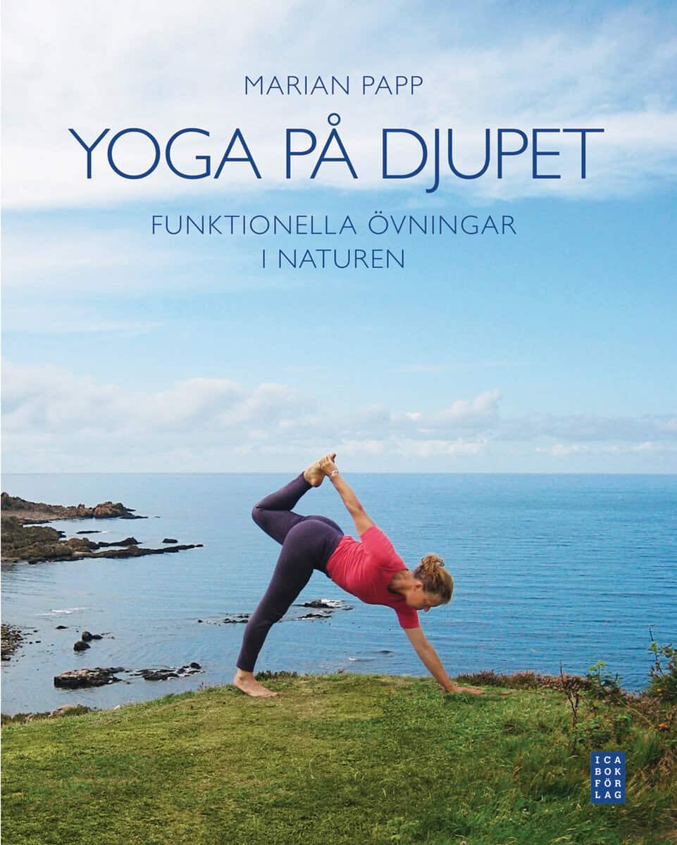 Marian Papp : Yoga på djupet : funktionella övningar i naturen