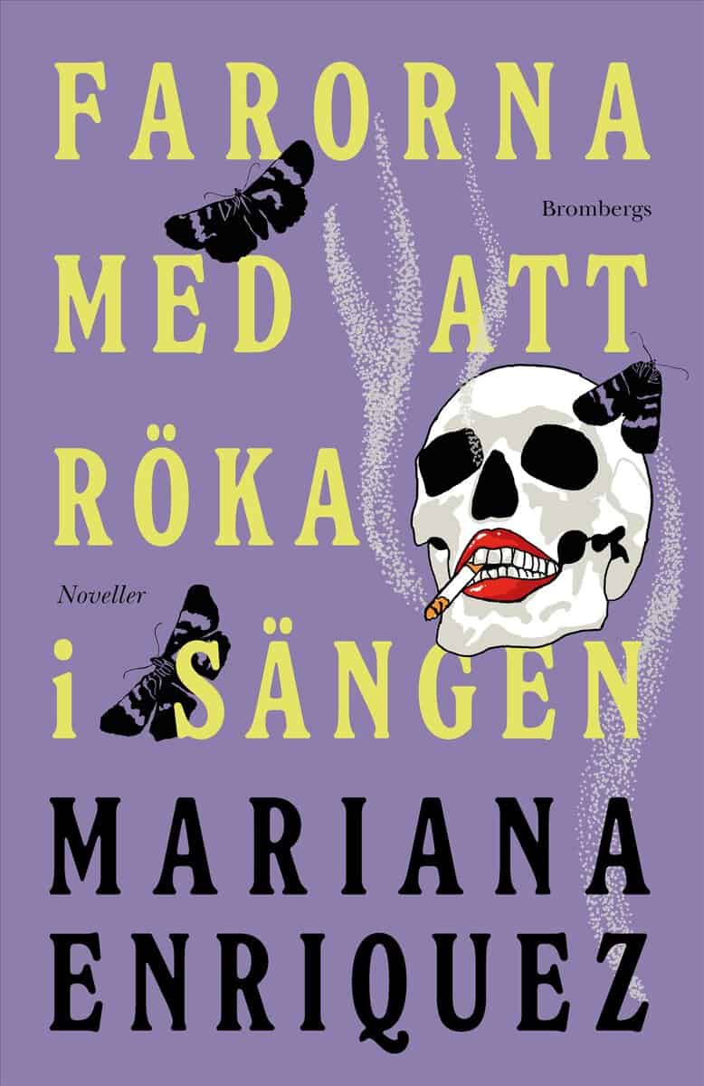 Mariana Enriquez : Farorna med att röka i sängen