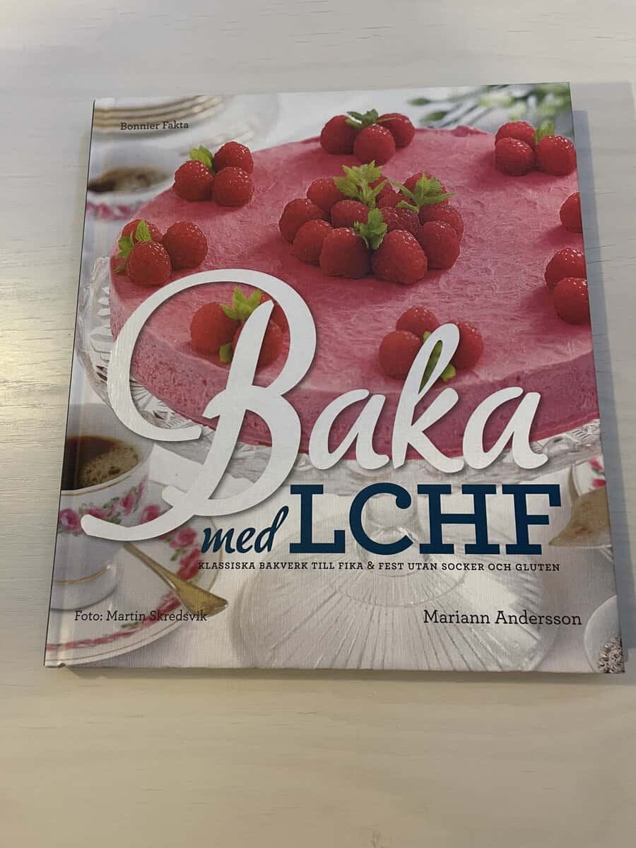 Mariann Andersson : Baka med LCHF klassiska bakverk till fika & fest utan socker och gluten