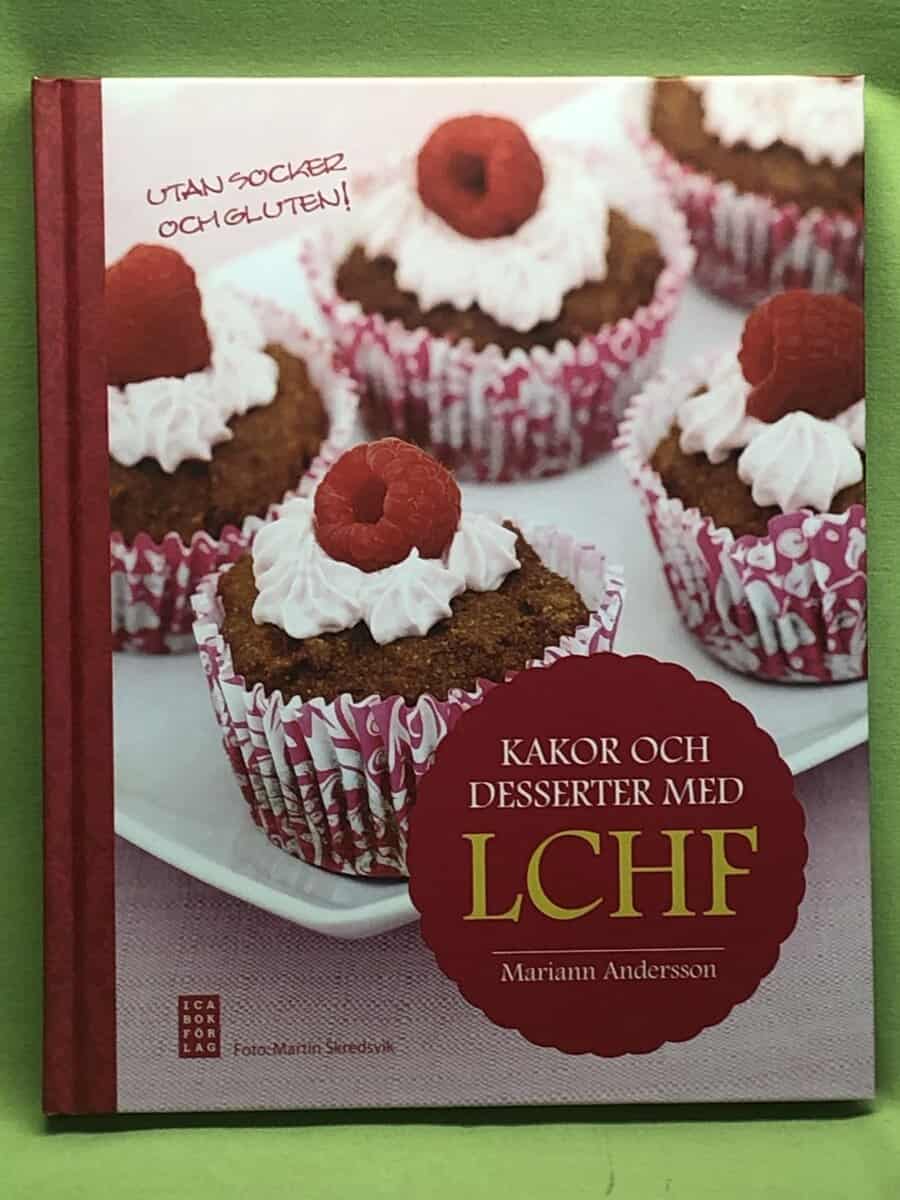 Mariann Andersson : Kakor och desserter med LCHF