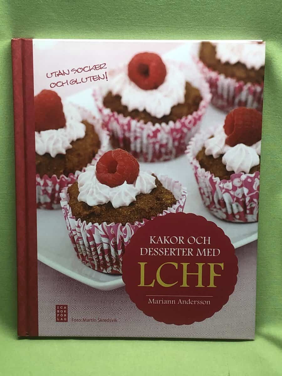 Mariann Andersson : Kakor och desserter med LCHF