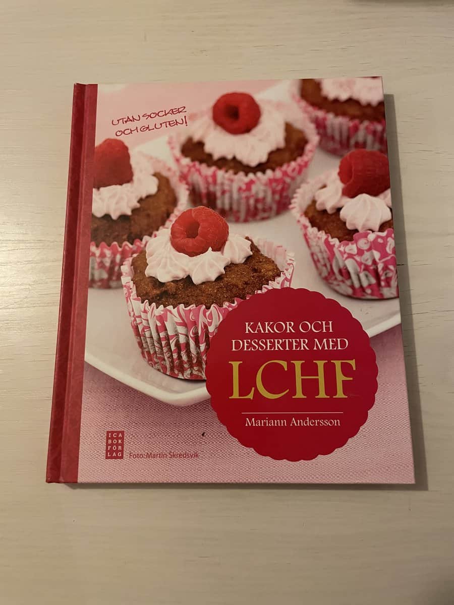Mariann Andersson : Kakor och desserter med LCHF