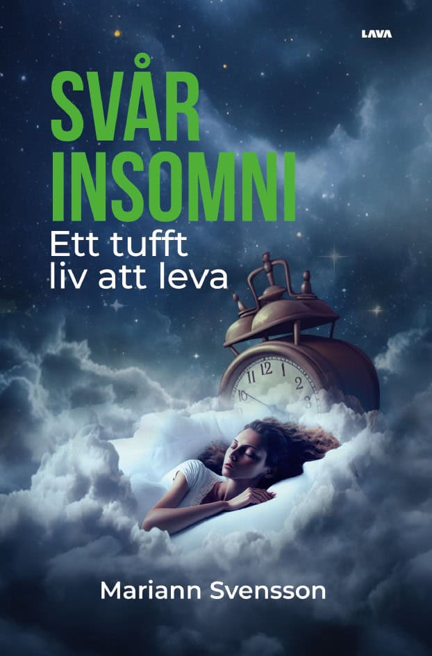 Mariann Svensson : Svår insomni : ett tufft liv att leva