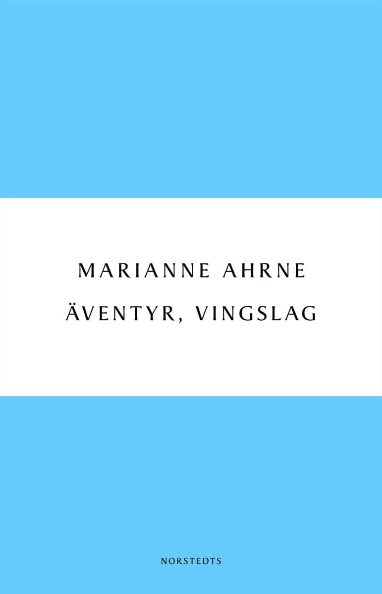 Marianne Ahrne : Äventyr, vingslag