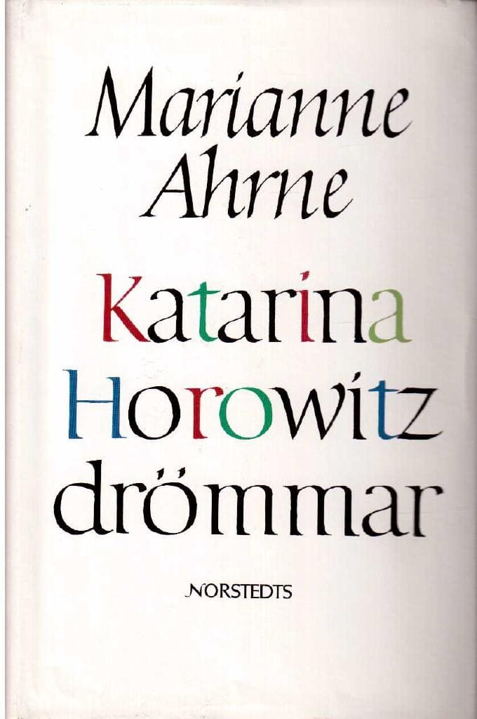 Marianne Ahrne : Katarina Horowitz drömmar