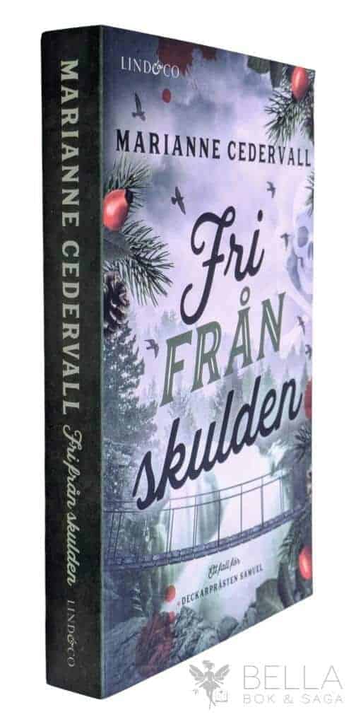 Marianne Cedervall : Fri från skulden - Ett fall för deckarprästen Samuel - Bok 2