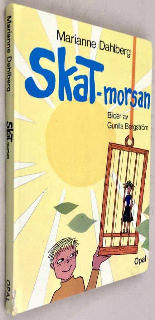 Marianne Dahlberg ; Gunilla Bergström : Skatmorsan [Skat-morsan]