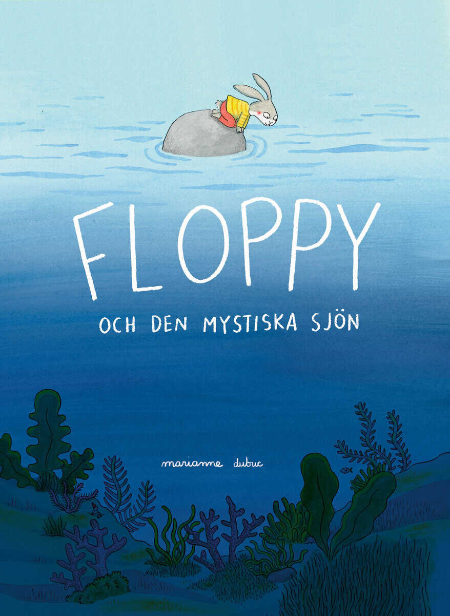 Marianne Dubuc : Floppy och den mystiska sjön