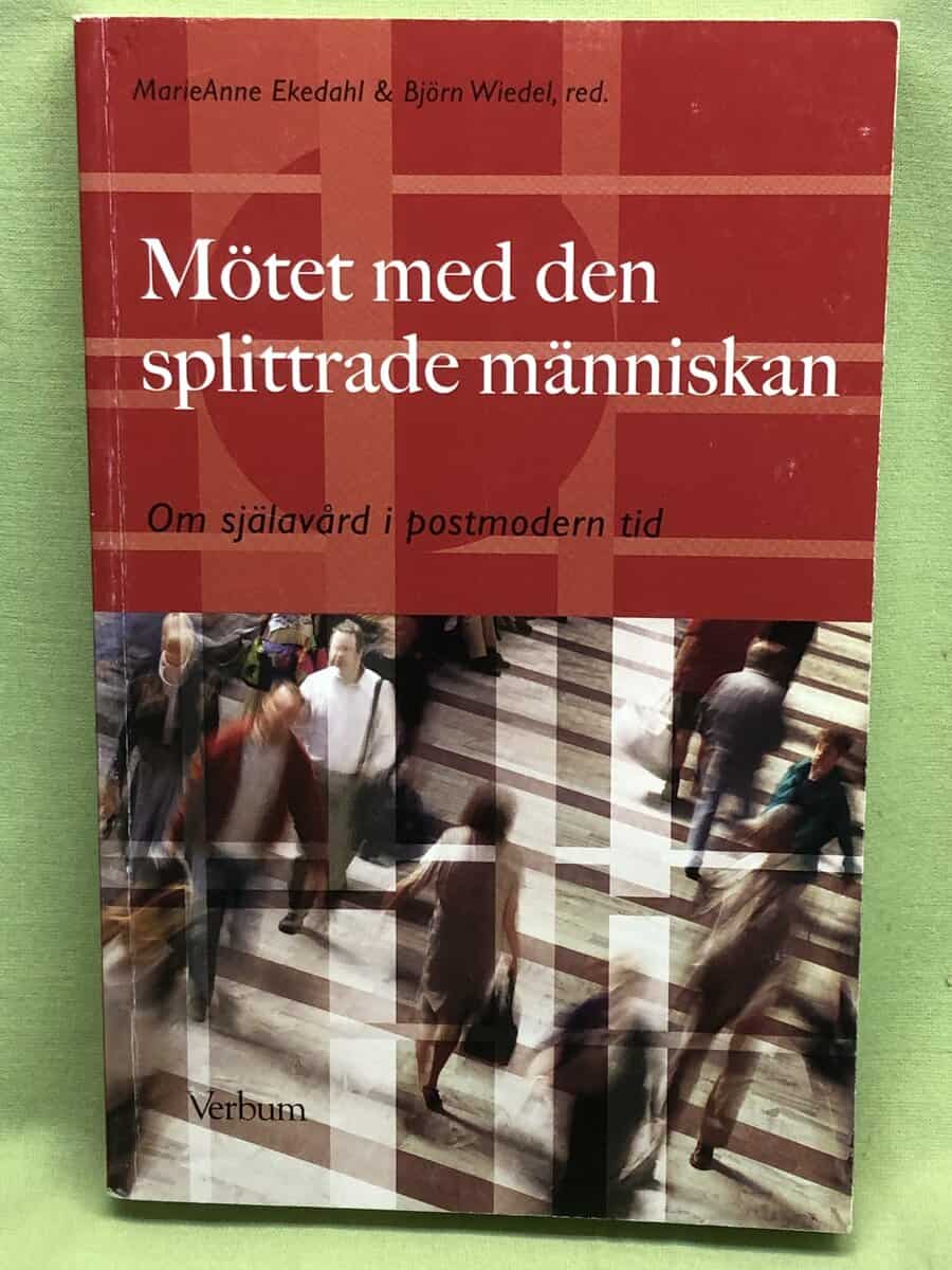 Marianne Ekedahl : Mötet med den splittrade människan