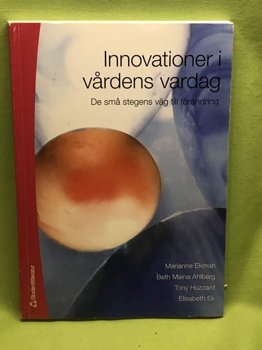 Marianne Ekman : Innovationer i vårdens vardag
