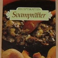 MARIANNE ERLANDSSON : RECEPTSKATTEN Svamprätter