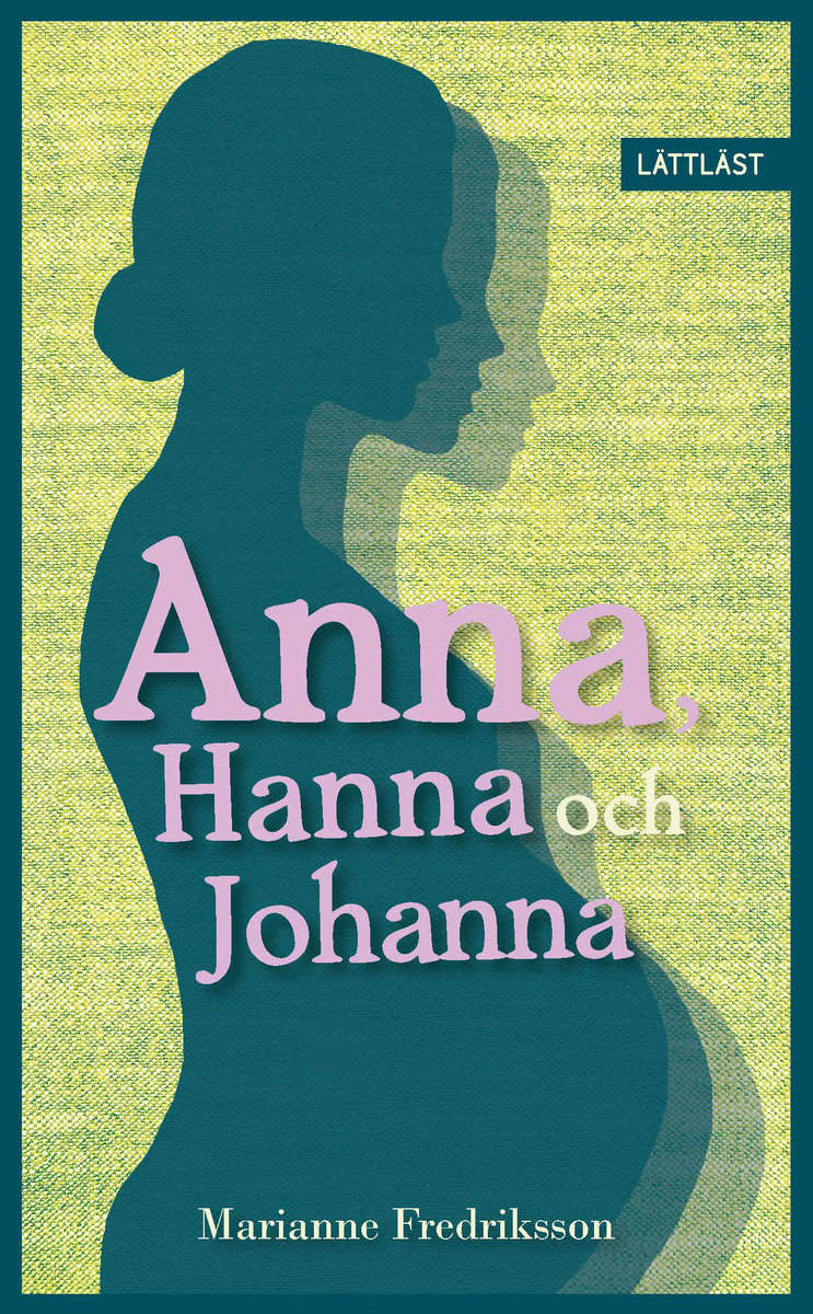 Marianne Fredriksson : Anna, Hanna och Johanna (lättläst)