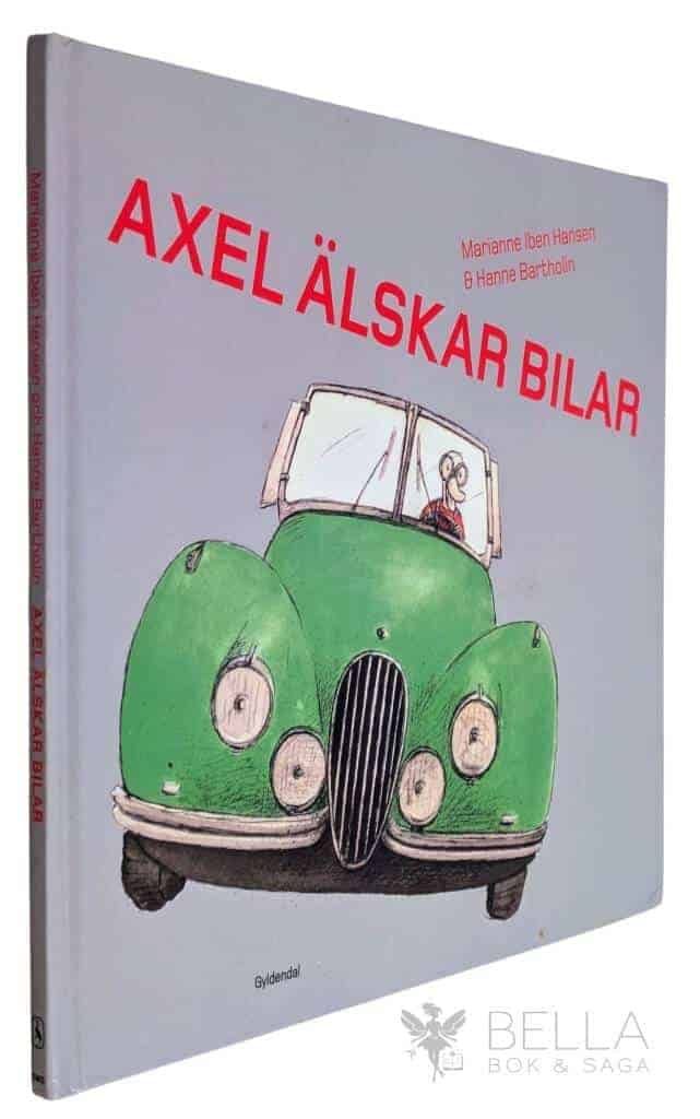 Marianne Iben Hansen ; Hanne Bartholin : Axel älskar bilar