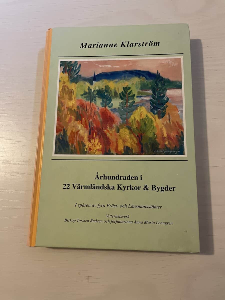 Marianne Klarström : Århundraden i 22 värmländska kyrkor & bygder