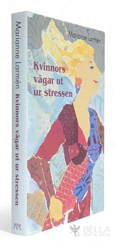 Marianne Larmén : Kvinnors vägar ut ur stressen