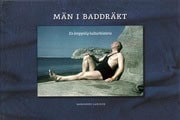 Marianne Larsson : Män i baddräkt : en kroppslig kulturhistoria