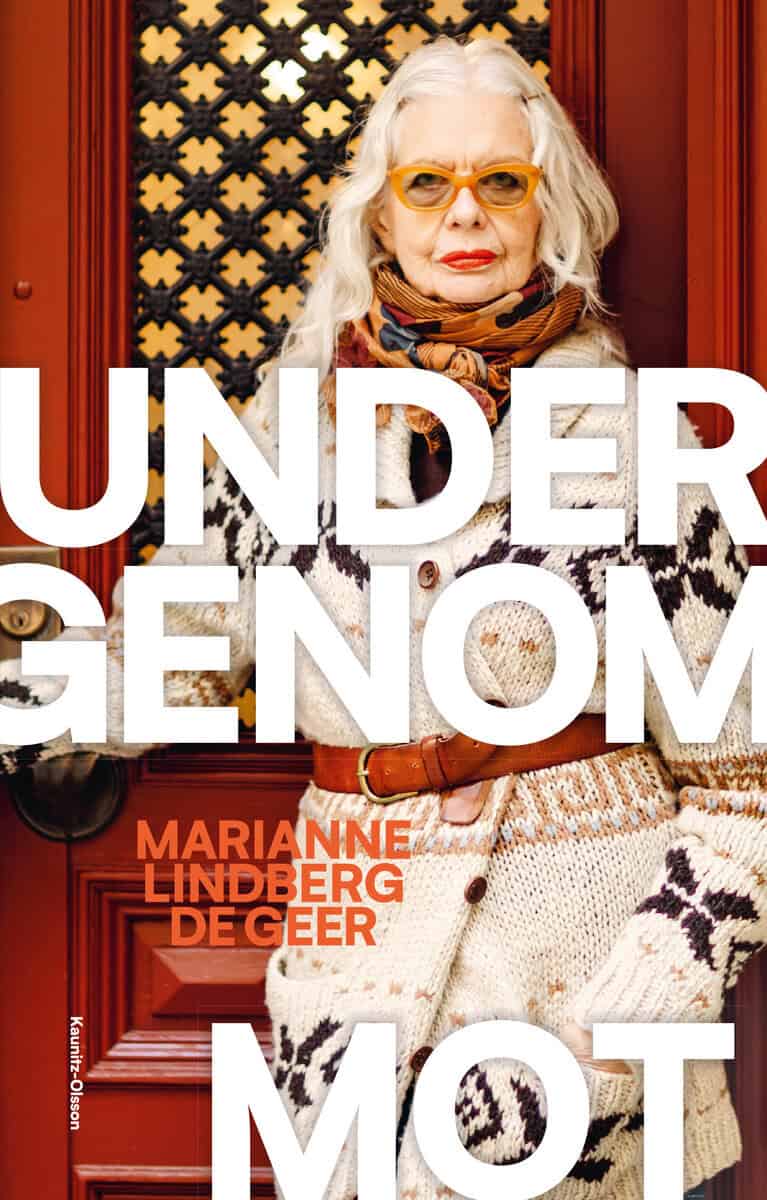 Marianne Lindberg De Geer : Under, genom, mot
