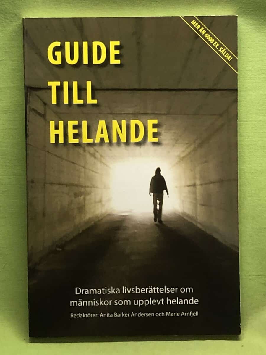 Marie Arnfjell Anita Barker Andersen : Guide till helande [dramatiska livsberättelser om människor som upplevt helande]