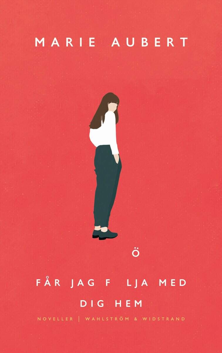 Marie Aubert : Får jag följa med dig hem