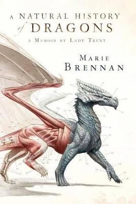 Marie Brennan : A natural history of dragons