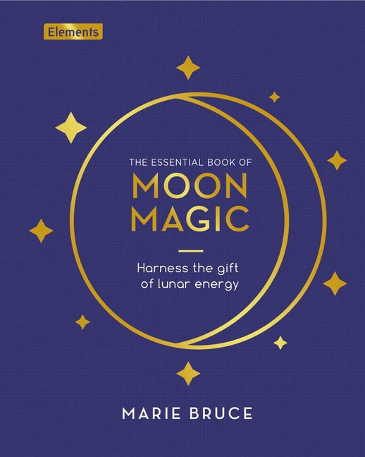 Marie Bruce : Essential Book of Moon Magic