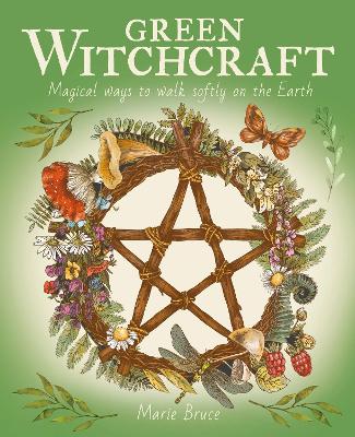 Marie Bruce : Green Witchcraft