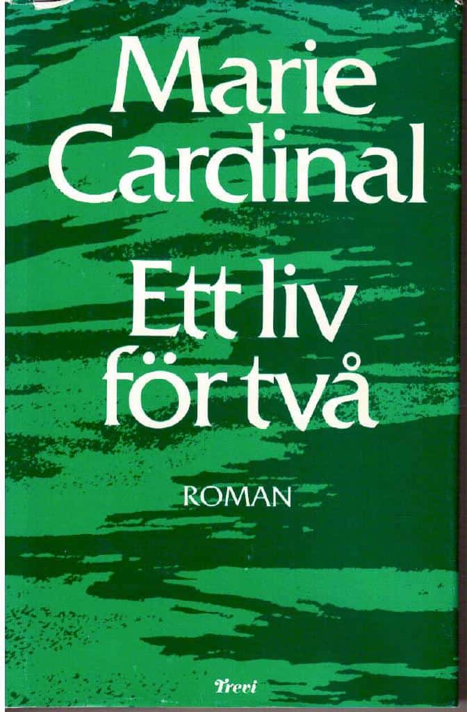 Marie Cardinal : Ett liv för två